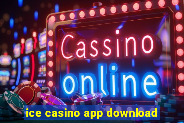 ice casino app download